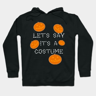 Let's say it's a costume Hoodie